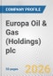 Europa Oil & Gas (Holdings) plc Fundamental Company Report Including Financial, SWOT, Competitors and Industry Analysis - Product Thumbnail Image
