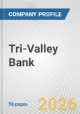 Tri-Valley Bank Fundamental Company Report Including Financial, SWOT, Competitors and Industry Analysis- Product Image