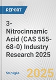 3-Nitrocinnamic Acid (CAS 555-68-0) Industry Research 2025: Global and Regional Market Trends 2019-2024 and Forecast to 2029- Product Image