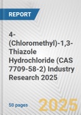 4-(Chloromethyl)-1,3-Thiazole Hydrochloride (CAS 7709-58-2) Industry Research 2025: Global and Regional Market Trends 2019-2024 and Forecast to 2029- Product Image
