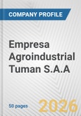 Empresa Agroindustrial Tuman S.A.A. Fundamental Company Report Including Financial, SWOT, Competitors and Industry Analysis- Product Image
