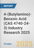 4-(Butylamino)-Benzoic Acid (CAS 4740-24-3) Industry Research 2025: Global and Regional Market Trends 2019-2024 and Forecast to 2029- Product Image