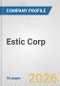 Estic Corp Fundamental Company Report Including Financial, SWOT, Competitors and Industry Analysis - Product Thumbnail Image