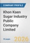 Khon Kaen Sugar Industry Public Company Limited Fundamental Company Report Including Financial, SWOT, Competitors and Industry Analysis - Product Thumbnail Image