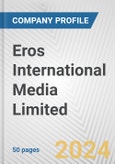Eros International Media Limited Fundamental Company Report Including Financial, SWOT, Competitors and Industry Analysis- Product Image
