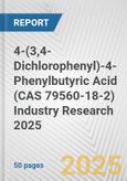 4-(3,4-Dichlorophenyl)-4-Phenylbutyric Acid (CAS 79560-18-2) Industry Research 2025: Global and Regional Market Trends 2019-2024 and Forecast to 2029- Product Image
