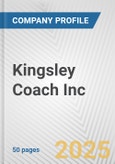 Kingsley Coach Inc. Fundamental Company Report Including Financial, SWOT, Competitors and Industry Analysis- Product Image