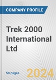 Trek 2000 International Ltd. Fundamental Company Report Including Financial, SWOT, Competitors and Industry Analysis- Product Image