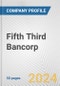 Fifth Third Bancorp Fundamental Company Report Including Financial, SWOT, Competitors and Industry Analysis - Product Thumbnail Image