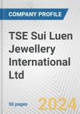 TSE Sui Luen Jewellery International Ltd. Fundamental Company Report Including Financial, SWOT, Competitors and Industry Analysis- Product Image