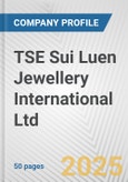 TSE Sui Luen Jewellery International Ltd. Fundamental Company Report Including Financial, SWOT, Competitors and Industry Analysis- Product Image