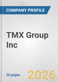TMX Group Inc. Fundamental Company Report Including Financial, SWOT, Competitors and Industry Analysis- Product Image