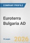 Euroterra Bulgaria AD Fundamental Company Report Including Financial, SWOT, Competitors and Industry Analysis - Product Thumbnail Image