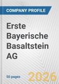 Erste Bayerische Basaltstein AG Fundamental Company Report Including Financial, SWOT, Competitors and Industry Analysis- Product Image