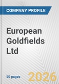European Goldfields Ltd. Fundamental Company Report Including Financial, SWOT, Competitors and Industry Analysis- Product Image