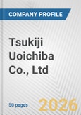 Tsukiji Uoichiba Co., Ltd. Fundamental Company Report Including Financial, SWOT, Competitors and Industry Analysis- Product Image