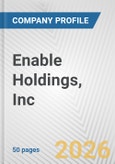 Enable Holdings, Inc. Fundamental Company Report Including Financial, SWOT, Competitors and Industry Analysis- Product Image