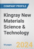 Kingray New Materials Science & Technology Fundamental Company Report Including Financial, SWOT, Competitors and Industry Analysis- Product Image