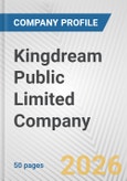 Kingdream Public Limited Company Fundamental Company Report Including Financial, SWOT, Competitors and Industry Analysis- Product Image