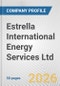 Estrella International Energy Services Ltd Fundamental Company Report Including Financial, SWOT, Competitors and Industry Analysis - Product Thumbnail Image