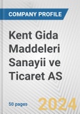 Kent Gida Maddeleri Sanayii ve Ticaret AS Fundamental Company Report Including Financial, SWOT, Competitors and Industry Analysis- Product Image