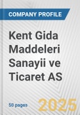 Kent Gida Maddeleri Sanayii ve Ticaret AS Fundamental Company Report Including Financial, SWOT, Competitors and Industry Analysis- Product Image