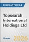 Topsearch International Holdings Ltd. Fundamental Company Report Including Financial, SWOT, Competitors and Industry Analysis - Product Thumbnail Image