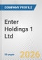 Enter Holdings 1 Ltd Fundamental Company Report Including Financial, SWOT, Competitors and Industry Analysis - Product Thumbnail Image