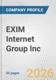 EXIM Internet Group Inc. Fundamental Company Report Including Financial, SWOT, Competitors and Industry Analysis- Product Image