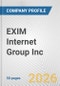 EXIM Internet Group Inc. Fundamental Company Report Including Financial, SWOT, Competitors and Industry Analysis - Product Thumbnail Image