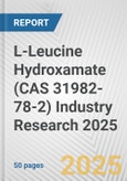 L-Leucine Hydroxamate (CAS 31982-78-2) Industry Research 2025: Global and Regional Market Trends 2019-2024 and Forecast to 2029- Product Image