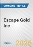 Escape Gold Inc. Fundamental Company Report Including Financial, SWOT, Competitors and Industry Analysis- Product Image