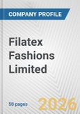 Filatex Fashions Limited Fundamental Company Report Including Financial, SWOT, Competitors and Industry Analysis- Product Image