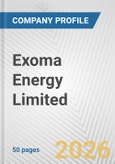 Exoma Energy Limited Fundamental Company Report Including Financial, SWOT, Competitors and Industry Analysis- Product Image