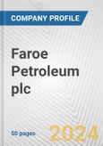 Faroe Petroleum plc Fundamental Company Report Including Financial, SWOT, Competitors and Industry Analysis- Product Image