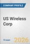 US Wireless Corp. Fundamental Company Report Including Financial, SWOT, Competitors and Industry Analysis - Product Thumbnail Image