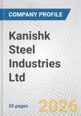 Kanishk Steel Industries Ltd. Fundamental Company Report Including Financial, SWOT, Competitors and Industry Analysis- Product Image