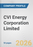 CVI Energy Corporation Limited Fundamental Company Report Including Financial, SWOT, Competitors and Industry Analysis- Product Image
