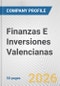 Finanzas E Inversiones Valencianas Fundamental Company Report Including Financial, SWOT, Competitors and Industry Analysis - Product Thumbnail Image