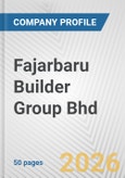 Fajarbaru Builder Group Bhd. Fundamental Company Report Including Financial, SWOT, Competitors and Industry Analysis- Product Image