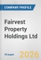 Fairvest Property Holdings Ltd. Fundamental Company Report Including Financial, SWOT, Competitors and Industry Analysis - Product Thumbnail Image
