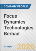 Focus Dynamics Technologies Berhad Fundamental Company Report Including Financial, SWOT, Competitors and Industry Analysis- Product Image