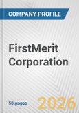 FirstMerit Corporation Fundamental Company Report Including Financial, SWOT, Competitors and Industry Analysis- Product Image
