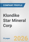 Klondike Star Mineral Corp. Fundamental Company Report Including Financial, SWOT, Competitors and Industry Analysis- Product Image