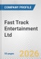Fast Track Entertainment Ltd. Fundamental Company Report Including Financial, SWOT, Competitors and Industry Analysis - Product Thumbnail Image