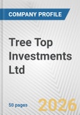 Tree Top Investments Ltd. Fundamental Company Report Including Financial, SWOT, Competitors and Industry Analysis- Product Image