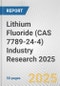 Lithium Fluoride (CAS 7789-24-4) Industry Research 2025: Global and Regional Market Trends 2019-2024 and Forecast to 2029 - Product Thumbnail Image