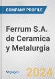 Ferrum S.A. de Ceramica y Metalurgia Fundamental Company Report Including Financial, SWOT, Competitors and Industry Analysis- Product Image