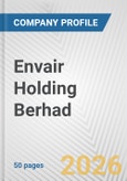 Envair Holding Berhad Fundamental Company Report Including Financial, SWOT, Competitors and Industry Analysis- Product Image