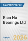 Kian Ho Bearings Ltd. Fundamental Company Report Including Financial, SWOT, Competitors and Industry Analysis- Product Image